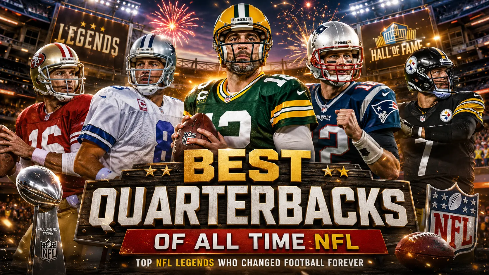 Best Quarterbacks of All Time NFL: Ranking the Greatest NFL QBs Ever